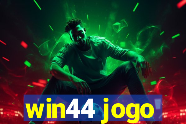 win44 jogo