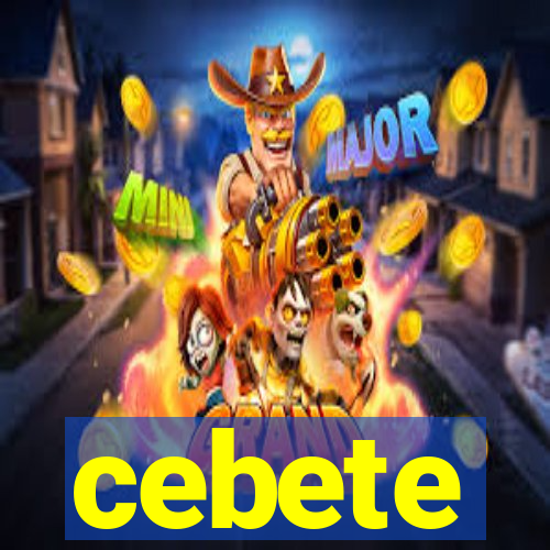 cebete