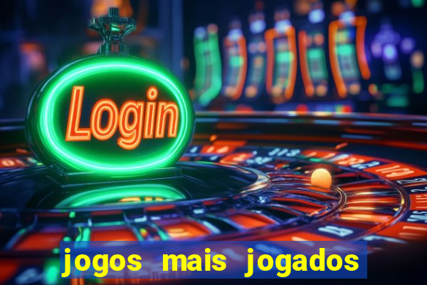 jogos mais jogados do mundo de todos os tempos