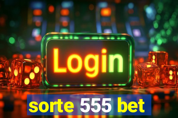 sorte 555 bet