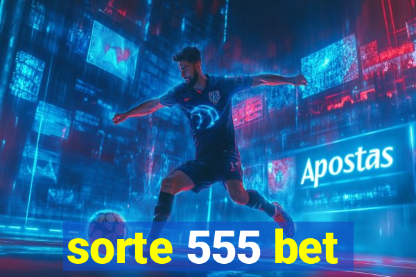 sorte 555 bet