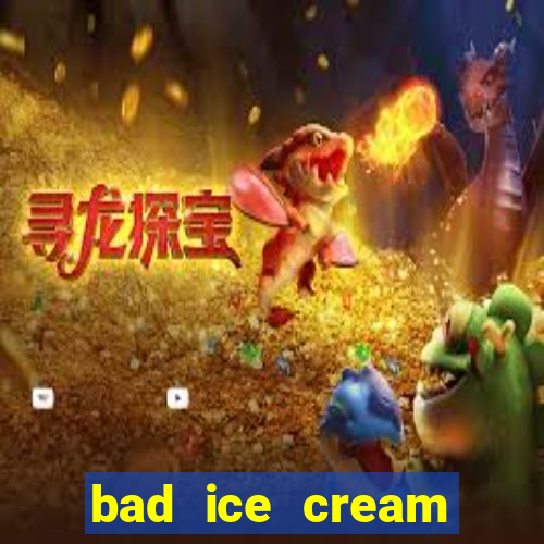 bad ice cream click jogos