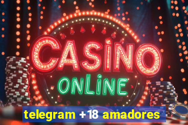 telegram +18 amadores