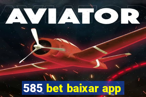 585 bet baixar app