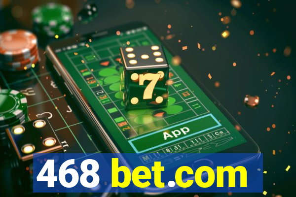 468 bet.com