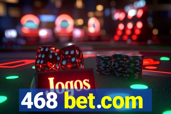 468 bet.com