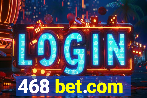 468 bet.com