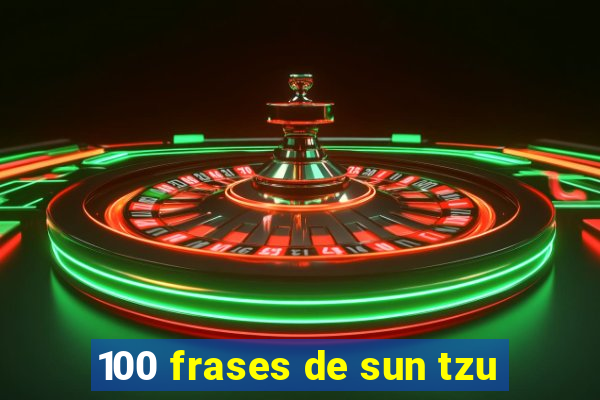 100 frases de sun tzu