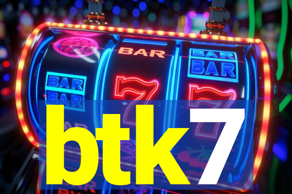 btk7