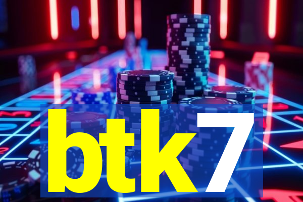 btk7