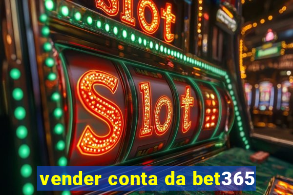 vender conta da bet365