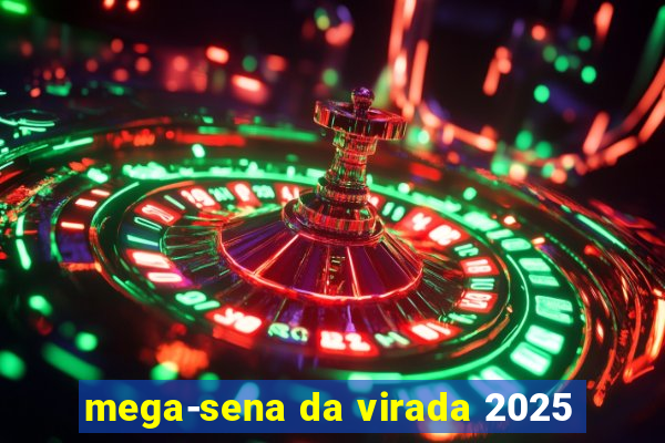 mega-sena da virada 2025