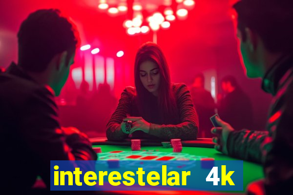 interestelar 4k dublado torrent