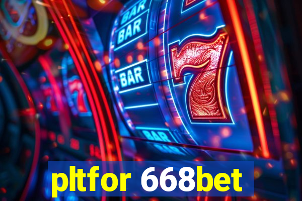 pltfor 668bet