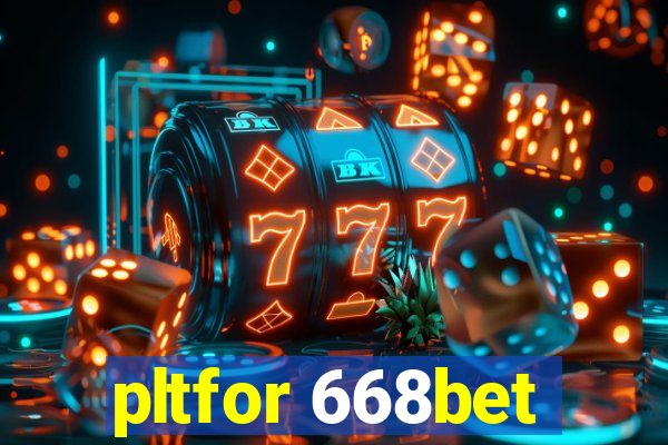 pltfor 668bet