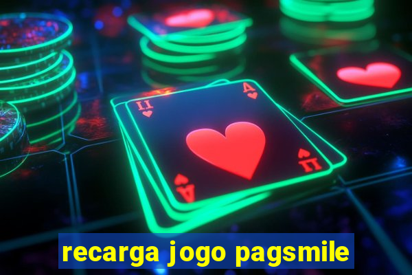 recarga jogo pagsmile