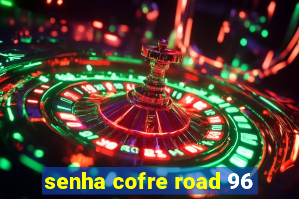 senha cofre road 96