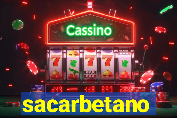 sacarbetano