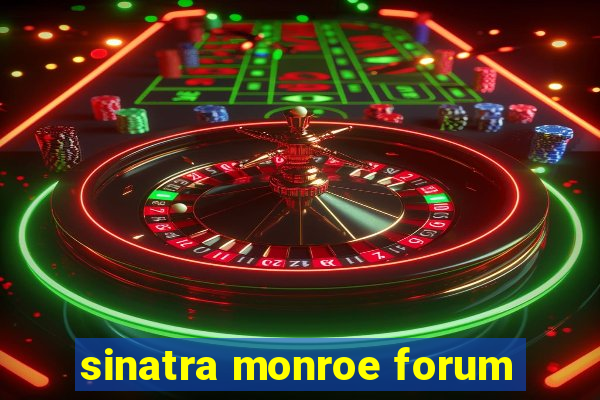 sinatra monroe forum