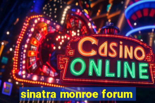 sinatra monroe forum