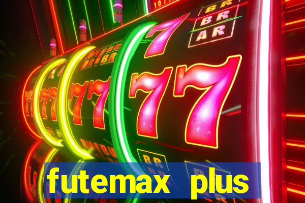 futemax plus futebol ao vivo