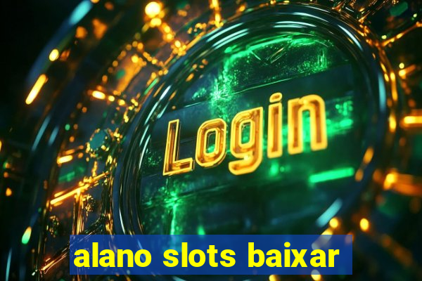 alano slots baixar