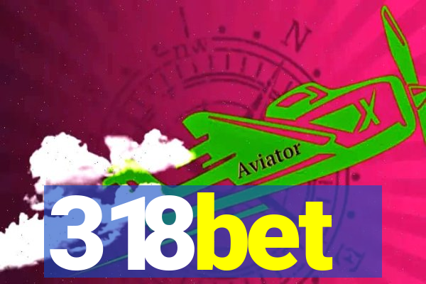 318bet