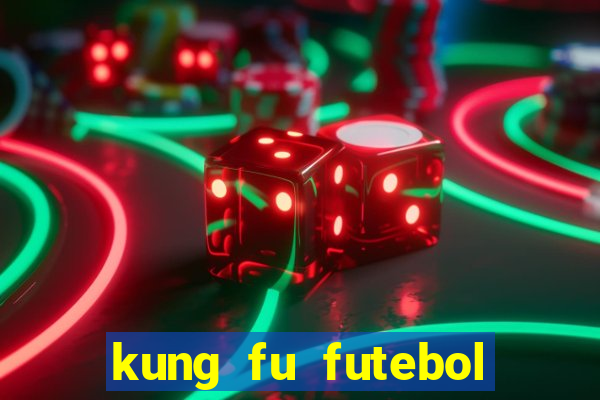 kung fu futebol clube download dublado