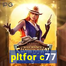 pltfor c77