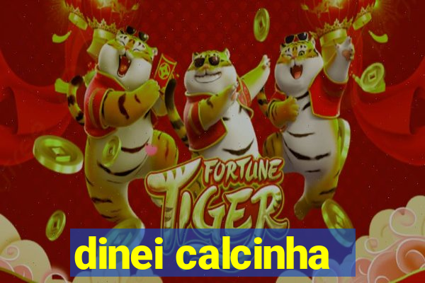 dinei calcinha