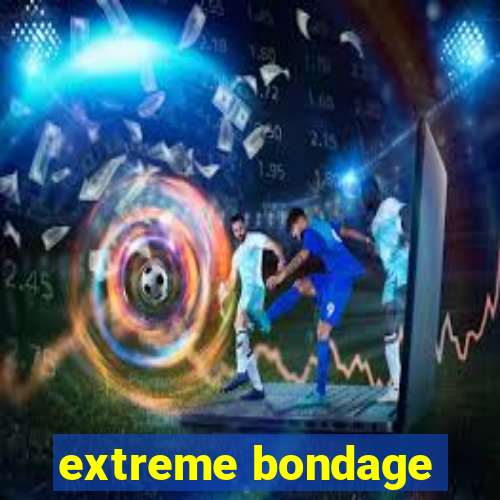 extreme bondage