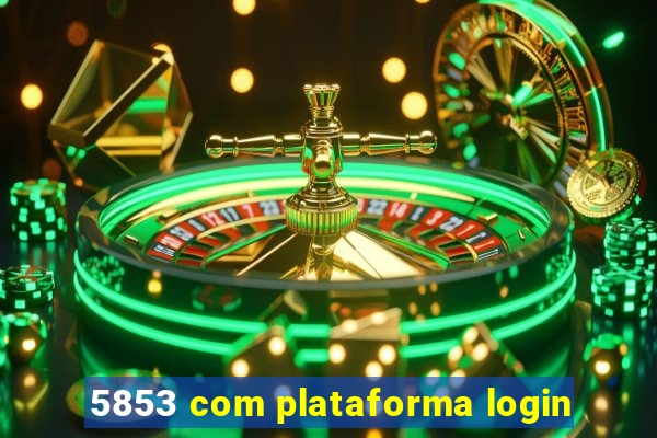 5853 com plataforma login