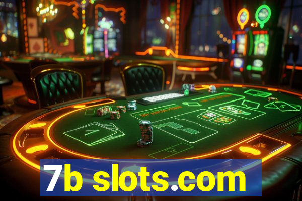 7b slots.com