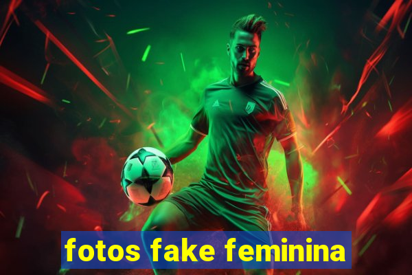 fotos fake feminina