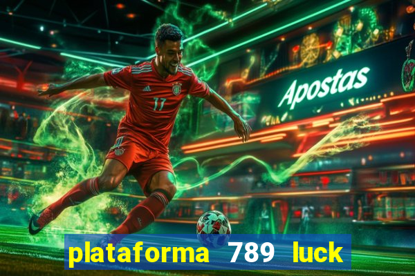 plataforma 789 luck é confiável