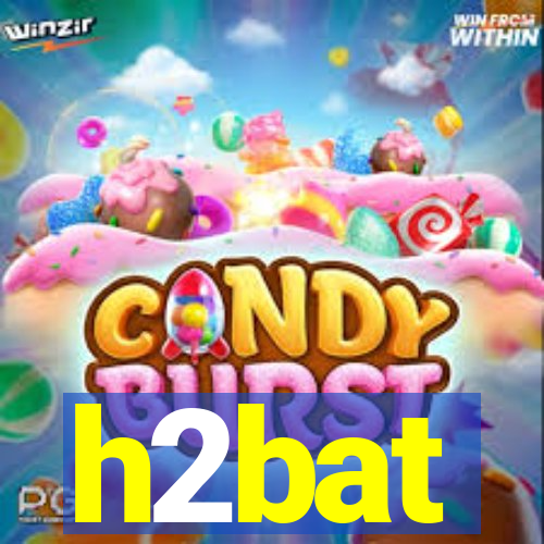 h2bat