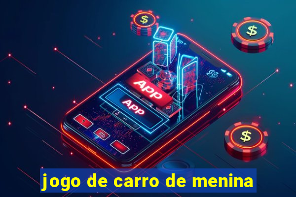 jogo de carro de menina