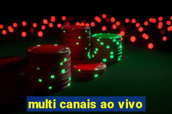 multi canais ao vivo