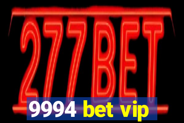 9994 bet vip