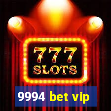 9994 bet vip