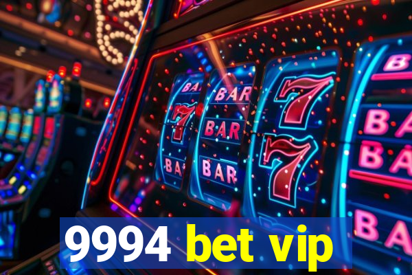 9994 bet vip