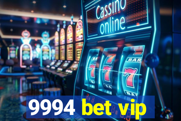 9994 bet vip