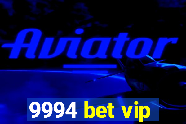 9994 bet vip