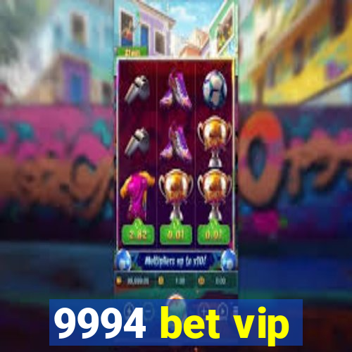 9994 bet vip