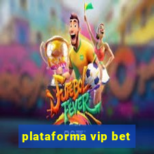 plataforma vip bet