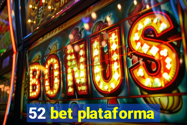 52 bet plataforma