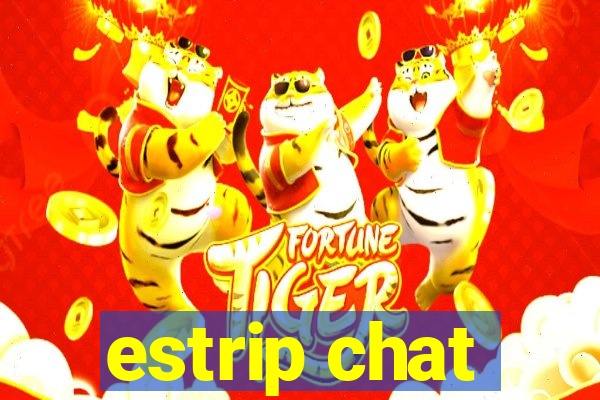 estrip chat