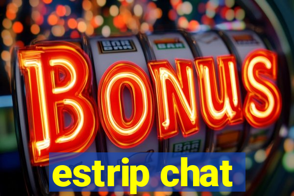 estrip chat