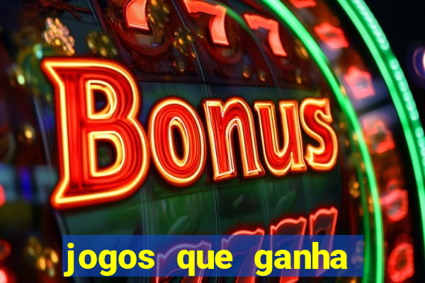 jogos que ganha dinheiro sem pagar nada