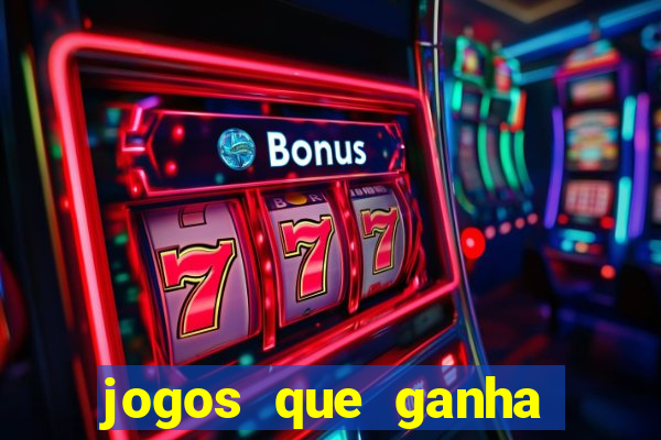 jogos que ganha dinheiro sem pagar nada